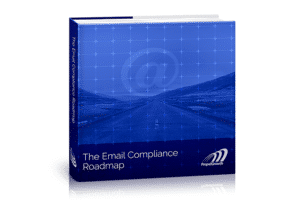 Download "The Email Compliance Roadmap," a 46-page reference guide