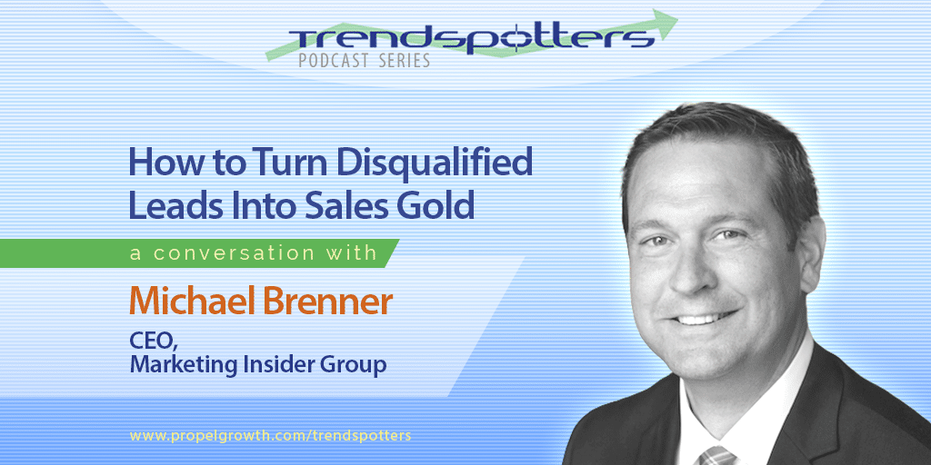 Turning Disqualified Leads Into Sales Gold with Michael Brenner – Episode 005