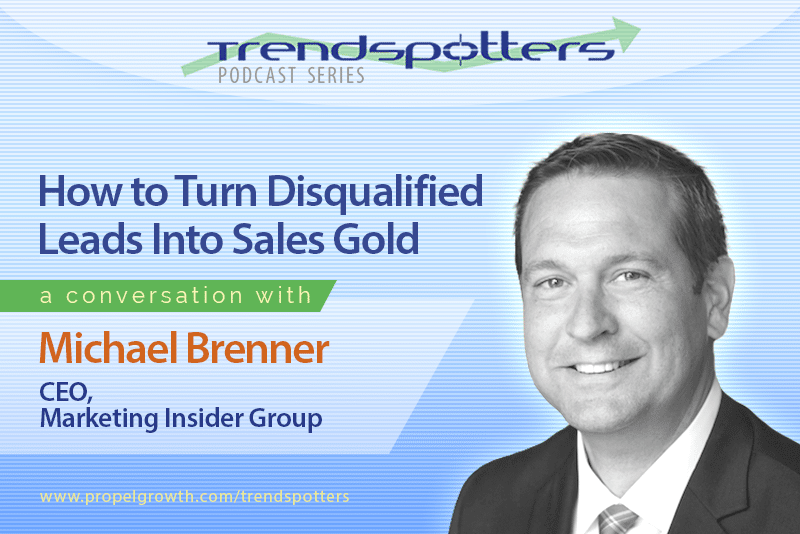 Turning Disqualified Leads Into Sales Gold with Michael Brenner