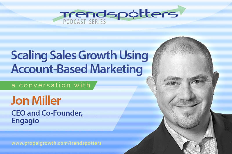 Scaling Up Sales Growth using Account-Based Marketing with Jon Miller of Engagio.