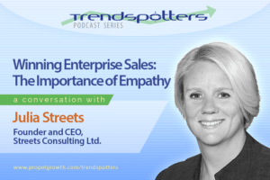 Enterprise Sales – The Importance of Empathy with Julia Streets