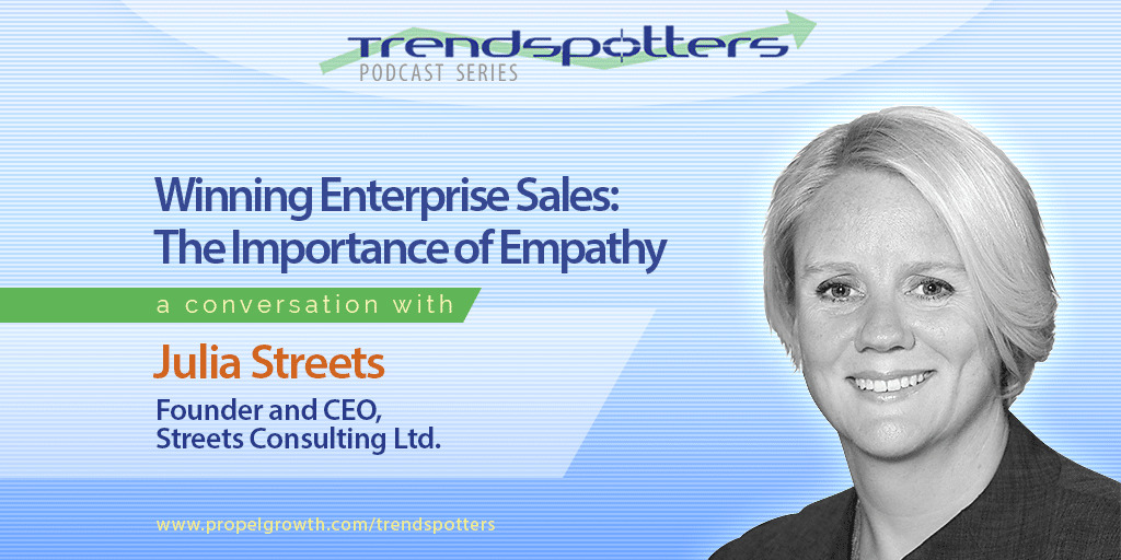Winning Enterprise Sales – The Importance of Empathy with Julia Streets, Episode 011