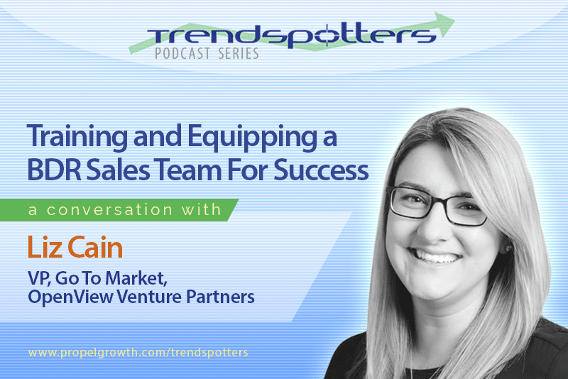 Training and Equipping a BDR Sales Team For Success, with Liz Cain
