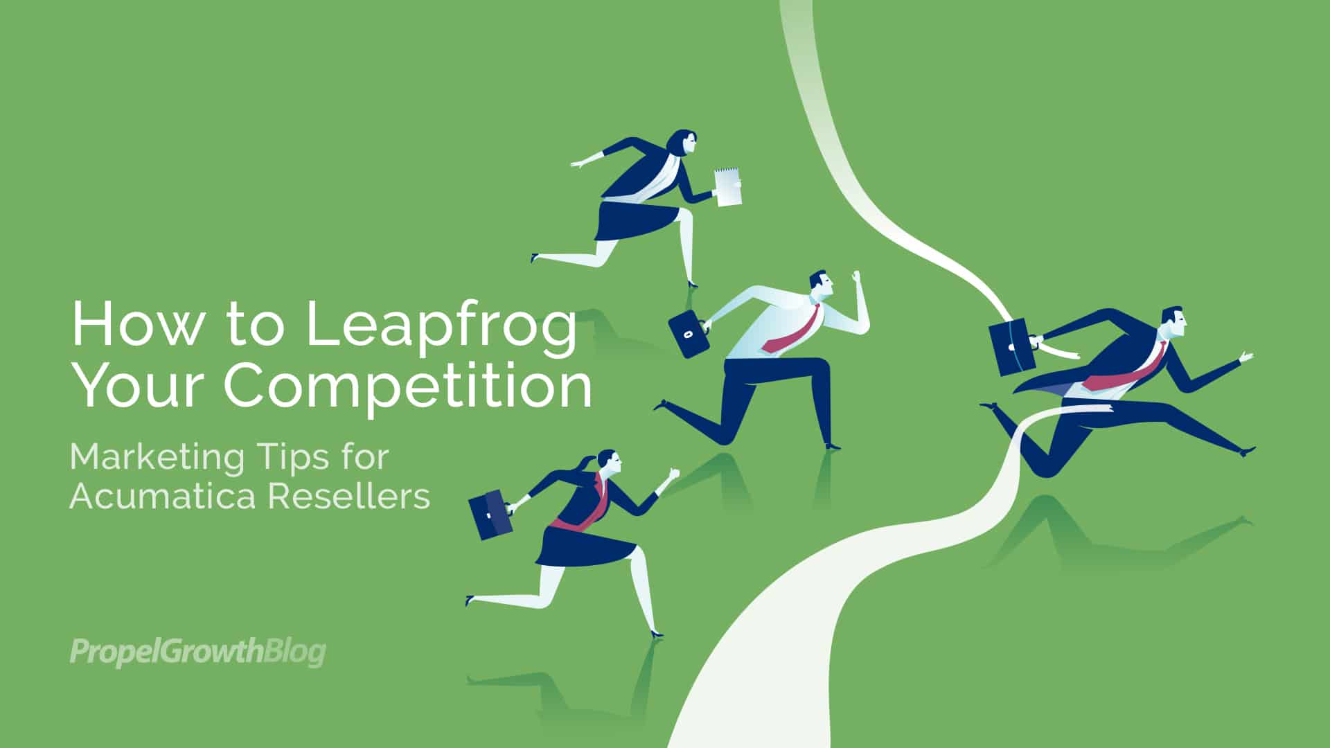 How to Leapfrog Your Competition - Marketing Tips for Acumatica Resellers