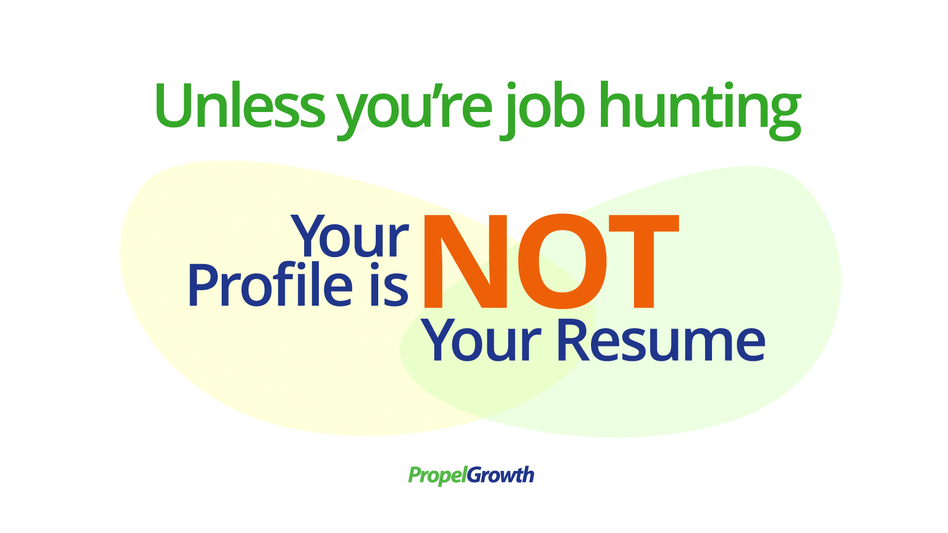 Unless you're job hunting, your profile is not your resume.